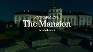 ENTRAPMENT: The Mansion | A Spoken Poetry by Keisha Llanes