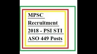 Maha MPSC Recruitment 2018   PSI STI ASO 449 Posts