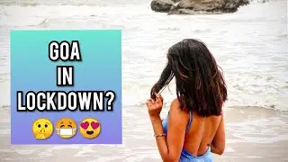 Goa during Lockdown? | Exploring Goa beach.