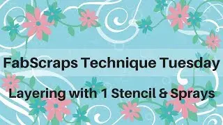 Easy Layering with 1 stencil & inksprays