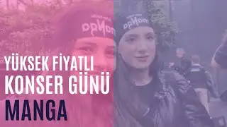 Yüksek Fiyatlı Konser Günü Vlog / MaNga 20.Yıl Özel Turne Konseri (KüçükÇiftlik Park)