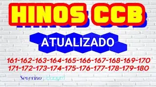 Hinos CCB ATUALIZADOS 161-162-163-164-165-166-167-168-169-170-171-172-17-174-175-176-177-178-179-180
