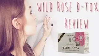 WILD ROSE HERBAL DETOX REVIEW: 12 DAY CLEANSE