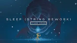 Vian Izak - Sleep (String Rework) (feat. Juniper Vale) (Official Audio)