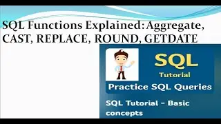 SQL Functions and Queries: Aggregate, CAST, REPLACE, ROUND, GETDATE
