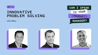Innovative Problem Solving - Can I Speak To Your (Product) Manager Ep #1