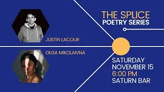 The Splice Poetry Series: olga mikolaivna & Justin Lacour