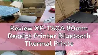 Review XP-T80A 80mm Receipt Printer Bluetooth Thermal Printer AUTO CUT FREE 5 ROLLS Receipt Paper