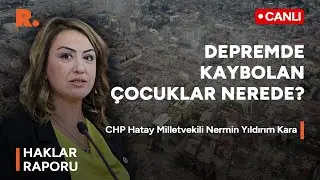 Depremde kaybolan çocuklar nerede? #CANLI