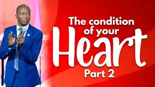 The Condition of the Heart I Part 2a