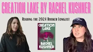 Creation Lake by Rachel Kushner | Booker Longlist 2024