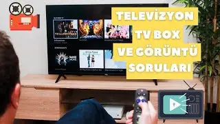 Televizyon , Tv Box ve G&ouml;r&uuml;nt&uuml; Teknolojileri Hakkında Merak Edilenler