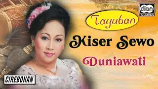 Duniawati - Kiser Sewo | Tayuban | Official Audio