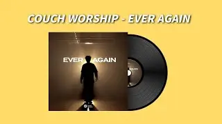 [해피팟_음악VOl.5] COUCH WORSHIP - EVER AGAIN Lyrics