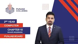 PGC Lectures-Inter Part II-Punjab Board- Computer - Chapter 10 - Escape Sequences