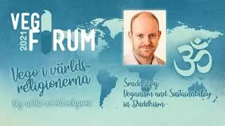 Vegoforum 2021: Veg in the world religions: Veganism and Sustainability in Buddhism