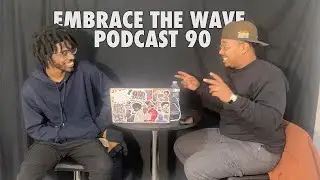 Brave New World | Embrace The Wave Podcast 90