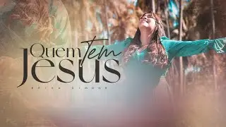 Erika Simone  - Quem Tem Jesus  (Clipe Oficial)