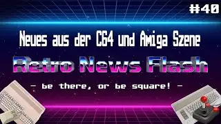 RETRO NEWS FLASH // New C64 & Amiga games and hardware //every Saturday // #40