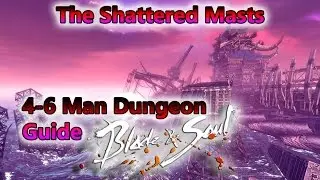 Blade and Soul- The Shattered Masts- Dungeon Guide (BladeMaster)