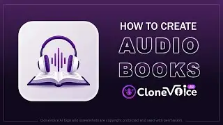 Как создавать аудиокниги в CloneVoice AI