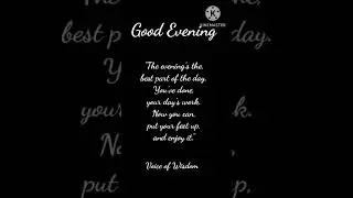 the evening is the best part.... #voiceofwisdom