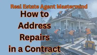 Agent Mastermind - How to Address Repairs in a Contract