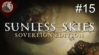 Sunless Skies - Sovereign Edition [EP 15] - Путешествие в Гибрас