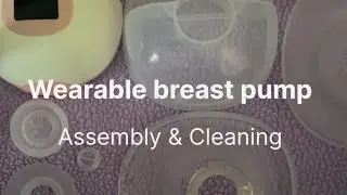 How to Assemble & Clean a Wearable Breast Pump | Easy Guide for New Moms