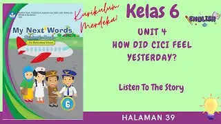 Kurikulum Merdeka Kelas 6 Bahasa Inggris Unit 4 | Listen To The Story | Halaman 39