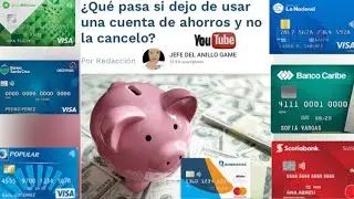 QUE PASA SI DEJO DE USAR UNA CUENTA DE AHORROS💳 Y NO LA CANCELO?