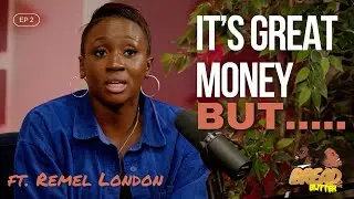 It's Great Money But..... || Bread & Butter Podcast With Eman & Tayo ft Remel London