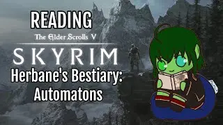 Herbane's Bestiary: Automatons - Reading Skyrim