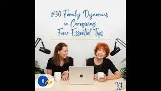 Family Dynamics in Caregiving: Four Essential Tips / Alzheimer’s and Other Dementias