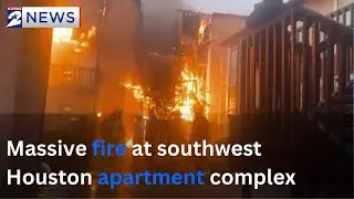 Large fire burns at southwest Houston apartment complex