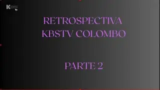 retrospectiva 2025 kbs  tv colombo parte 2