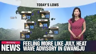 Feeling more like July, heat wave advisory in Gwangju _ 051619