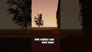 Hello neighbor open world teaser #fangame #prototype #teaser #helloneighbor