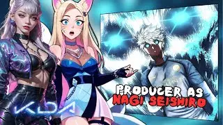 [NTR] K/DA React to PRODUCER as NAGI SEISHIRO | BLUE LOCK | Gacha React |