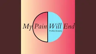 My Pain Will End