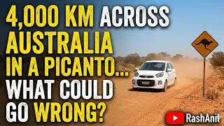 Travelling 4,000km Across Australia in a Picanto&hellip; What could go wrong?