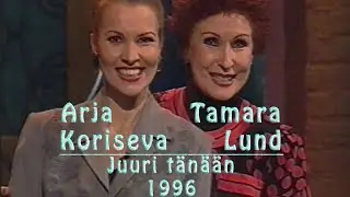ARJA KORISEVA & TAMARA LUND // JUURI TÄNÄÄN // 1996