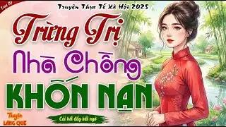 Nghe Mà Sướng Lỗ Tai： DÂU QUÊ CAO THỦ TRỪNG TRỊ NHÀ CHỒNG KHỐN NẠN - Kể truyện đêm khuya ngủ ngon