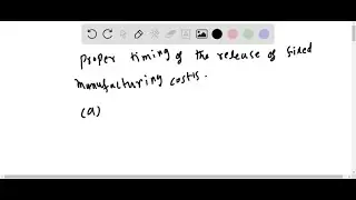 Explain how fixed manufacturing overhead costs are shifted from one period to another under absorpt&hellip;