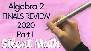 ALGEBRA 2 FINALS REVIEW, PART 1 - SEMESTER 1 | SILENT MATH