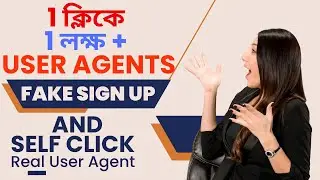 ১ ক্লিকে ১ লক্ষ User Agent দিয়ে Unlimited Fake Sign Up করার রহস্য!। Fake Sign Up User agent Trick