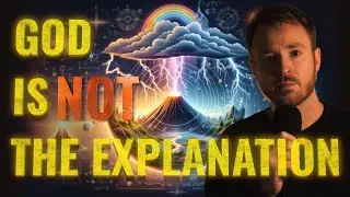 God is not the explanation. Divine Intervention vs. Natural processes