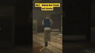 Bully Scholarship Edition - Making New Friends and Enemies