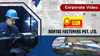 Corporate Video Maker | Rohtas Fasteners | Production House in Delhi NCR | Industrial Videography