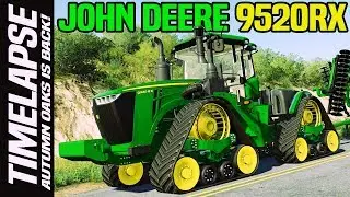 JOHN DEERE 9RX - SEED TIMELAPSE ON AUTUMN OAKS FS19